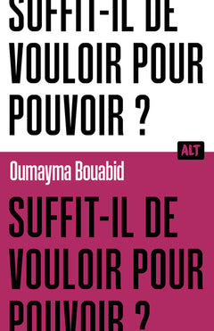 Suffit-il de vouloir pour pouvoir ? / Collection ALT