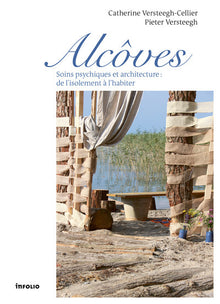 Alcôves - Soins psychiques et architecture : de l'isolement à l'habiter