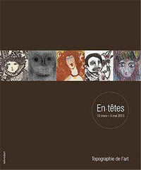 En-têtes - [exposition], 10 mars-5 mai 2013, Topographie de l'art... Paris