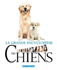 La grande encyclopédie des chiens