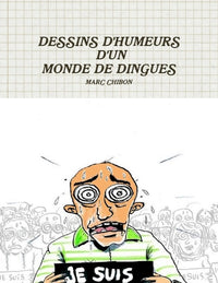 Dessins d'humeurs d'un monde de dingues