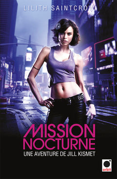 Mission nocturne - Une aventure de Jill Kismet