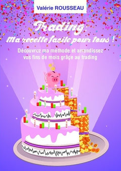 Trading : ma recette facile pour tous !