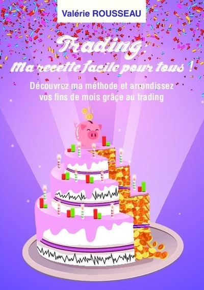 Trading : ma recette facile pour tous !