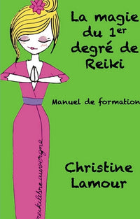 La magie du premier degré de Reiki