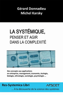 La systémique, Penser et Agir dans la complexité