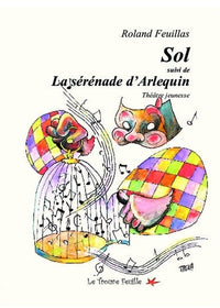Sol / La sérénade d'Arlequin