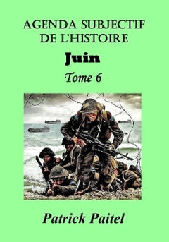 Agenda subjectif de l'histoire - Tome 6 : Juin