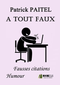 A tout faux - Fausses citations humour