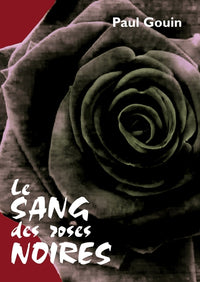 Le sang des roses noires