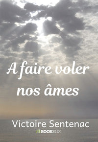 À FAIRE VOLER NOS ÂMES