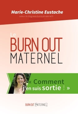 Le burn out maternel, comment j'en suis sortie