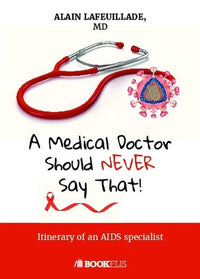 A medical doctor should never say that...