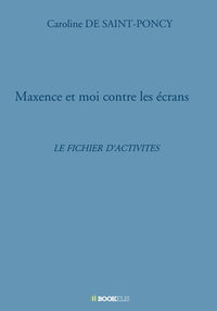 Maxence et moi contre les écrans