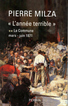 La Commune, Tome 2 : L'année terrible Mars-Juin 1871