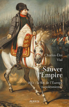 Sauver l'Empire - 1813