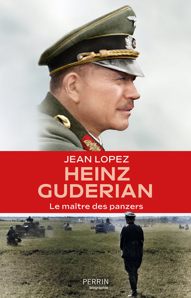Heinz Guderian - Le maître des panzers