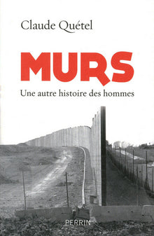 Murs: Une autre histoire des hommes