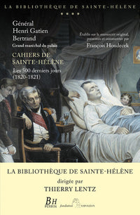 Cahiers de Sainte-Hélène - Les 500 derniers jours