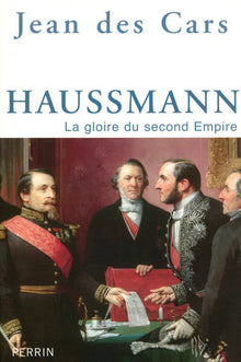 Haussmann, la gloire du Second Empire
