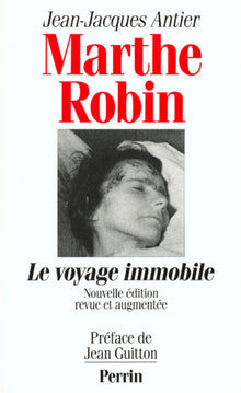 Marthe Robin : Le Voyage immobile
