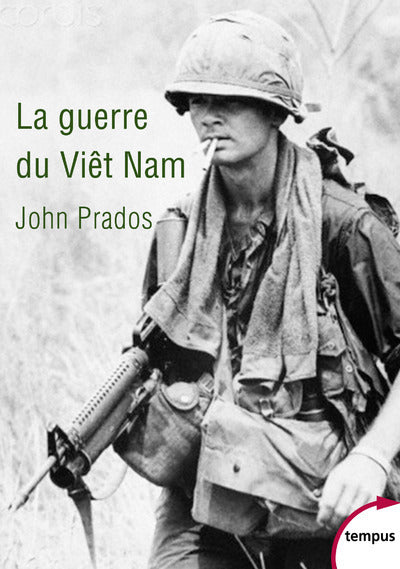La guerre du Viêt Nam 1945-1975