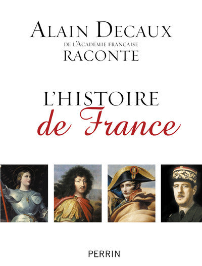Alain Decaux raconte l'histoire de France