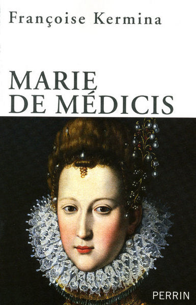 Marie de Médicis reine, régente et rebelle