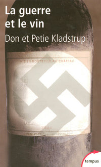 La guerre et le vin comment les vignerons français ont sauvé leurs trésors des nazis