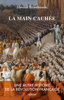 La main cachée: Une autre histoire de la Révolution française