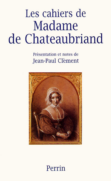 Les cahiers de Madame de Chateaubriand