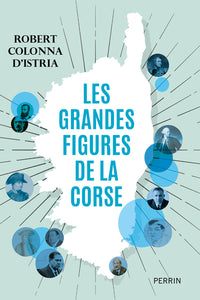 Les grandes figures de la Corse