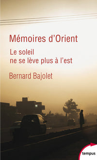 Mémoires d'Orient - Le soleil ne se lève plus à l'est