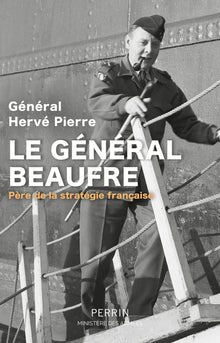 Général Beaufre - Père de la stratégie française