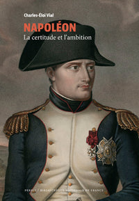 Napoléon - La certitude et l'ambition