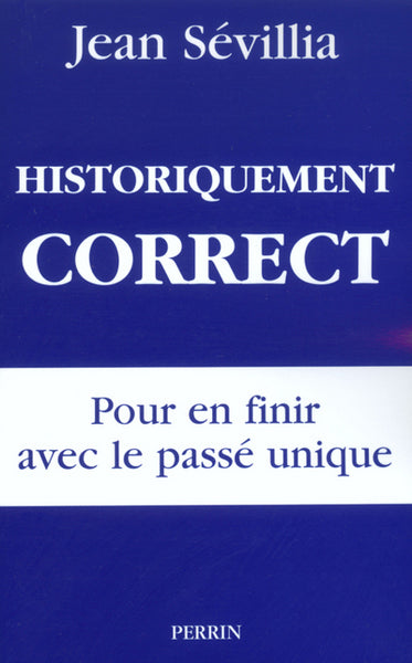 historiquement correct pour en finir avec le passé unique