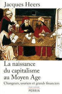 La naissance du capitalisme au Moyen âge : changeurs, usuriers et grands financiers