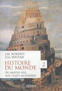 Histoire du monde - tome 2 Du moyen âge aux temps modernes