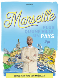 Marseille : Plus qu'une ville, un pays: Suivez Paga dans son Marseille