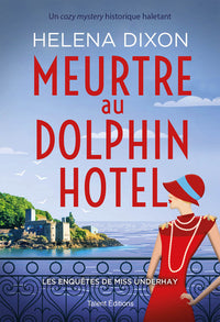 Meurtre au Dolphin Hotel - Les enquêtes de Miss Underhay