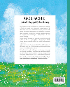 Gouache, peindre les petits bonheurs