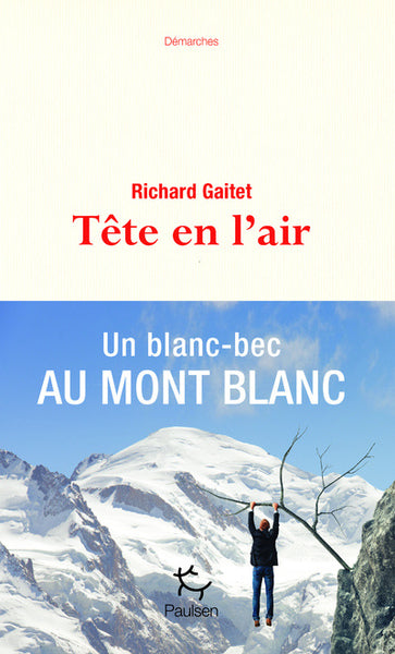 Tête en l'air - Un blanc-bec au Mont Blanc