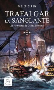 Les aventures de Gilles Belmonte - Tome 5 Trafalgar la sanglante