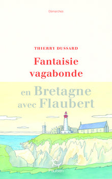Fantaisie vagabonde en Bretagne avec Flaubert