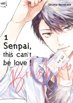 Senpai,this can't be love ! Brush up Tome 01