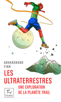 Les Ultraterrestres - Une exploration de la planète trail