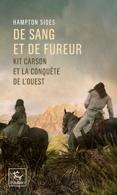 De Sang et de fureur - Kit Carson et la conquête de l'Ouest