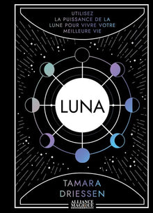 Luna - Utilisez la puissance de la lune pour vivre votre meilleure vie