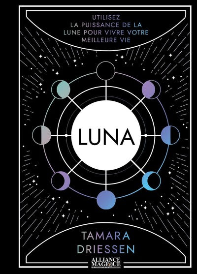 Luna - Utilisez la puissance de la lune pour vivre votre meilleure vie