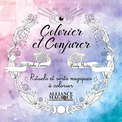 Colorier et conjurer - Rituels et sorts magiques à colorier